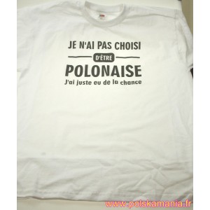 Tee-shirt "Je n'ai pas choisi d'être Polonaise..." - Taille L