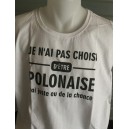 Tee-shirt "Je n'ai pas choisi d'être Polonaise..." Taille S