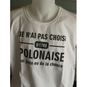 Tee-shirt "Je n'ai pas choisi d'être Polonaise..." Taille S
